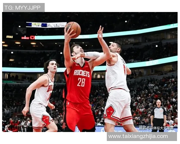 休斯敦火箭对阵公牛精彩直播全程回顾与赛后分析